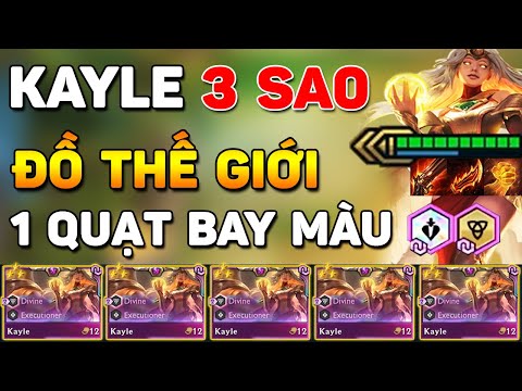 QUẠT CHẢ BAY MÀU TEAM ĐỊCH VỚI KAYLE 3 SAO + ĐỒ THẾ GIỚI | TƯỚNG 4 VÀNG MẠNH NHẤT ĐTCL MÙA 4.5