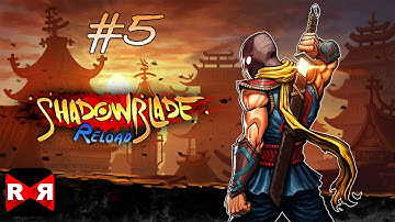 Shadow Blade: Reload - iOS / Android - 60fps Walkthrough Gameplay Part 5