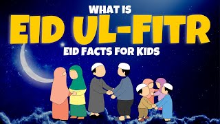 What is Eid Ul Fitr? Eid Celebration Facts for Kids