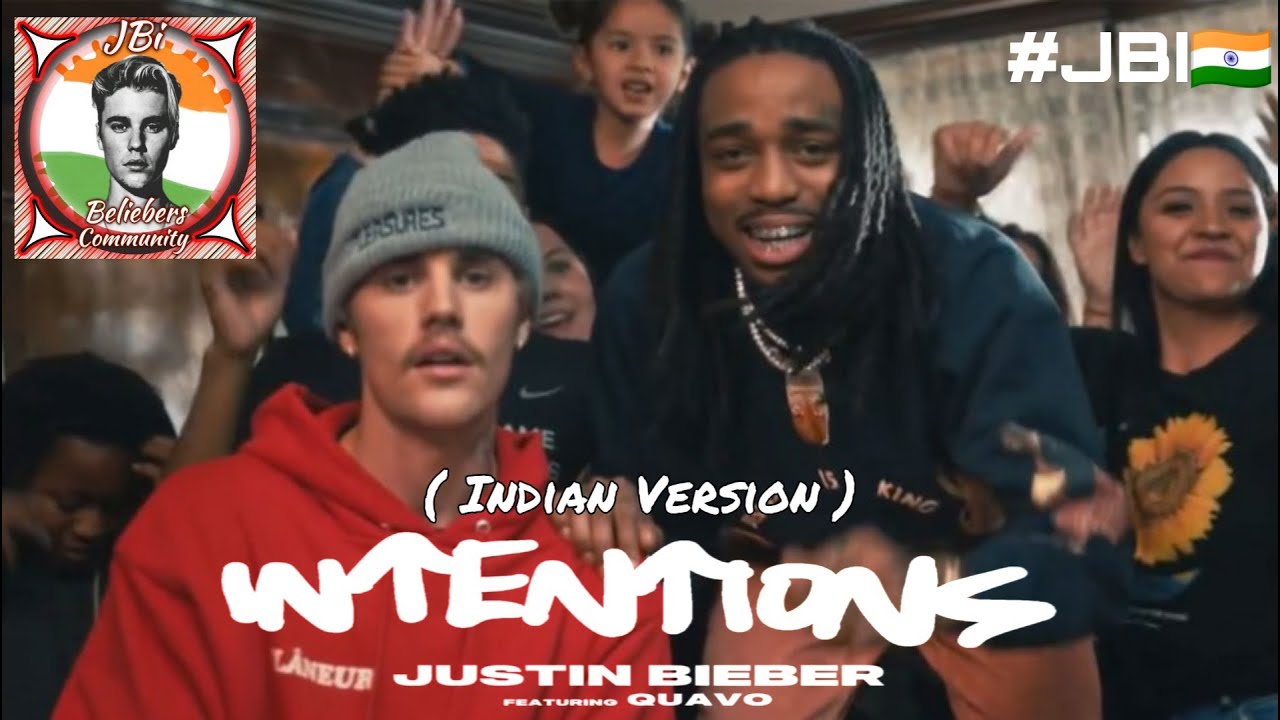 Intentions - Justin Bieber ft. Quavo / Indian Version / JBI Beliebers Community.