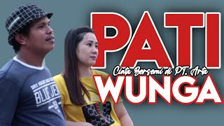 PATIWUNGA || Cinta Bersemi di PT. ARTA