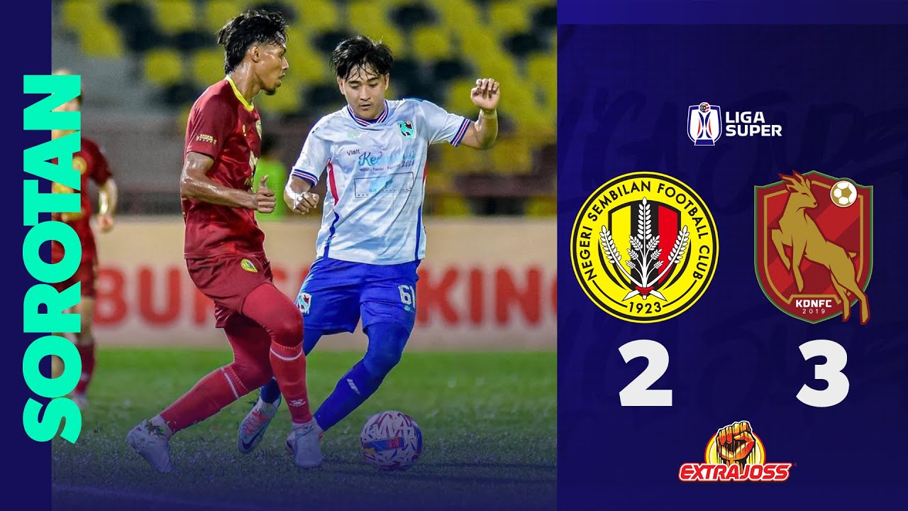 Negeri Sembilan FC 2-3 Kelantan Darul Naim FC | Sorotan Perlawanan Liga Super 2024/25 | #ExtraJoss