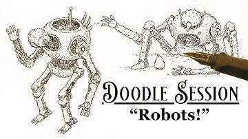 Doodle Session: Robots! (Timelapse version) Drawing with a Fountain Pen