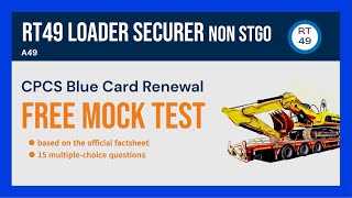 RT49 Loader Securer Non STGO - CPCS Blue Card Renewal Mock Test-15 Free Practice Questions & Answers