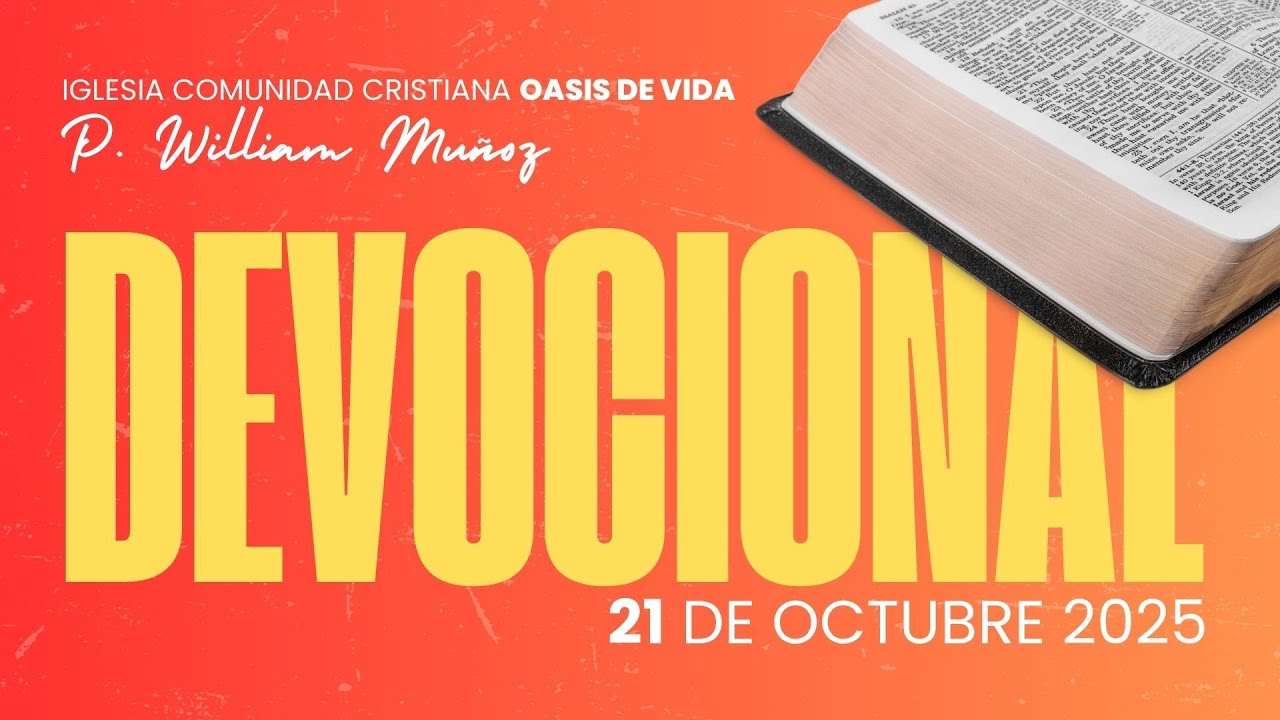 DEVOCIONAL DE HOY 21 DE OCTUBRE 2025 - WILLIAM MUÑOZ - YouTube