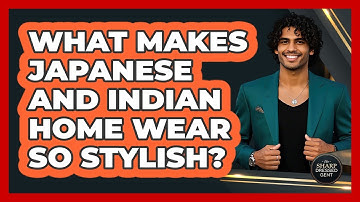 What Makes Japanese And Indian Home Wear So Stylish? - The Sharp Dressed Gent
