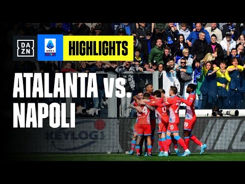 Napoli corsaro: Atalanta-Napoli 1-3 | Serie A TIM | DAZN Highlights