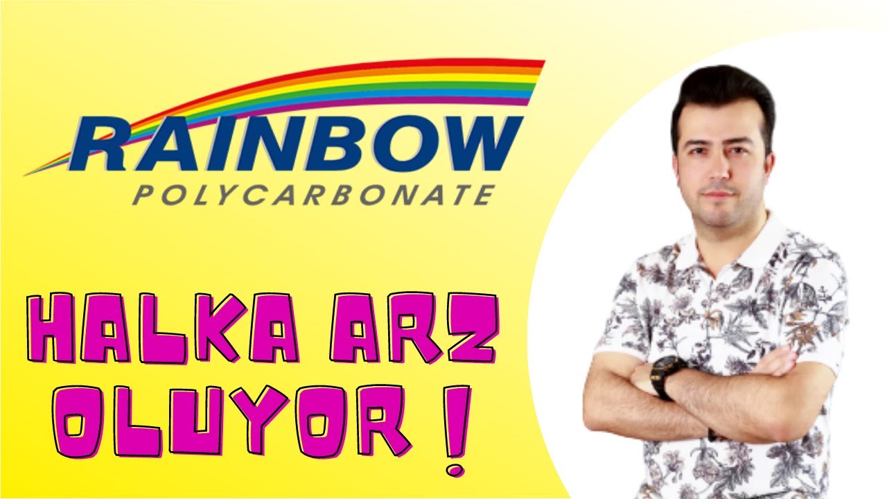 rainbow polikarbonat halka arz oluyor youtube