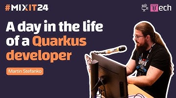 A day in the life of a Quarkus developer (Martin Stefanko) #MiXiT2024