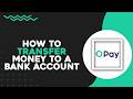 How To Transfer Money From OPay To A Bank Account (Quick Tutorial)