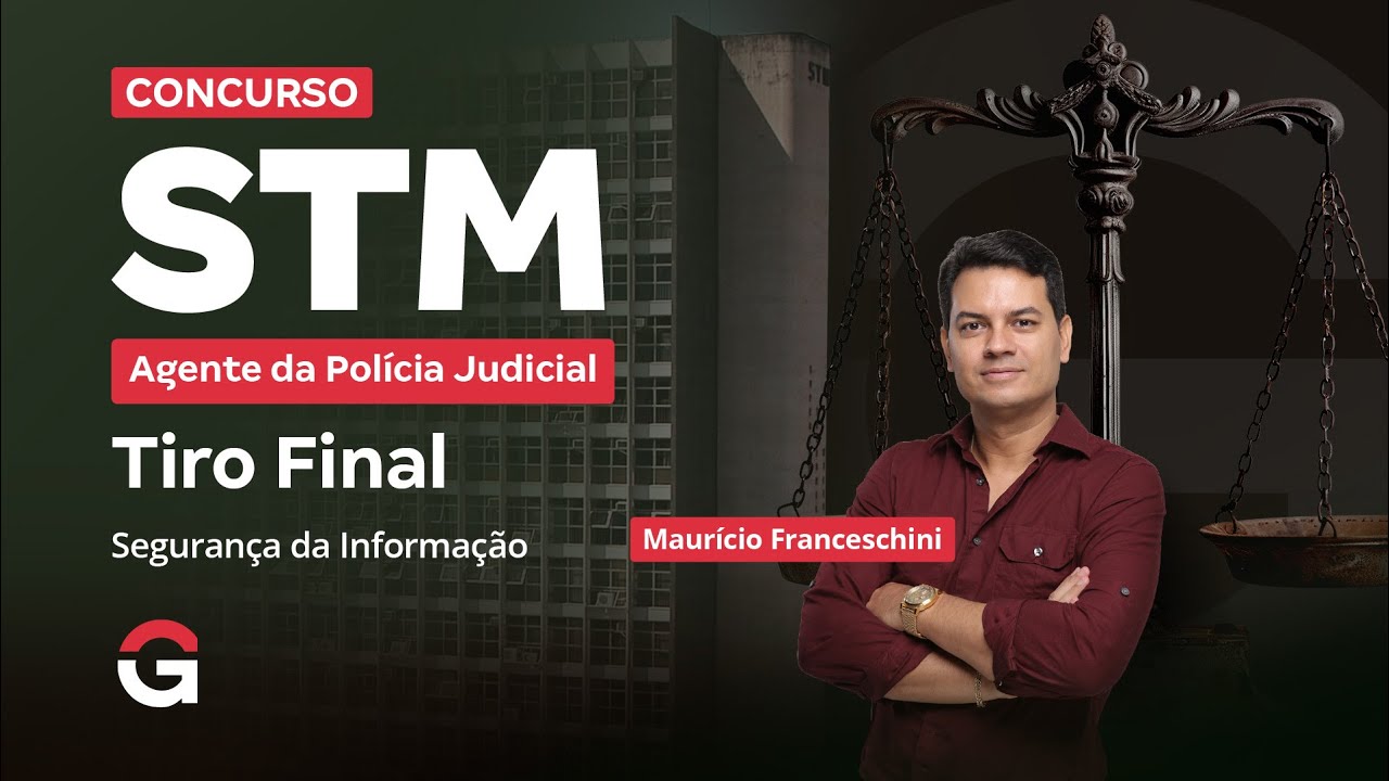 Concurso STM Agente da Polícia Judicial: Tiro Final em Segurança da Informação