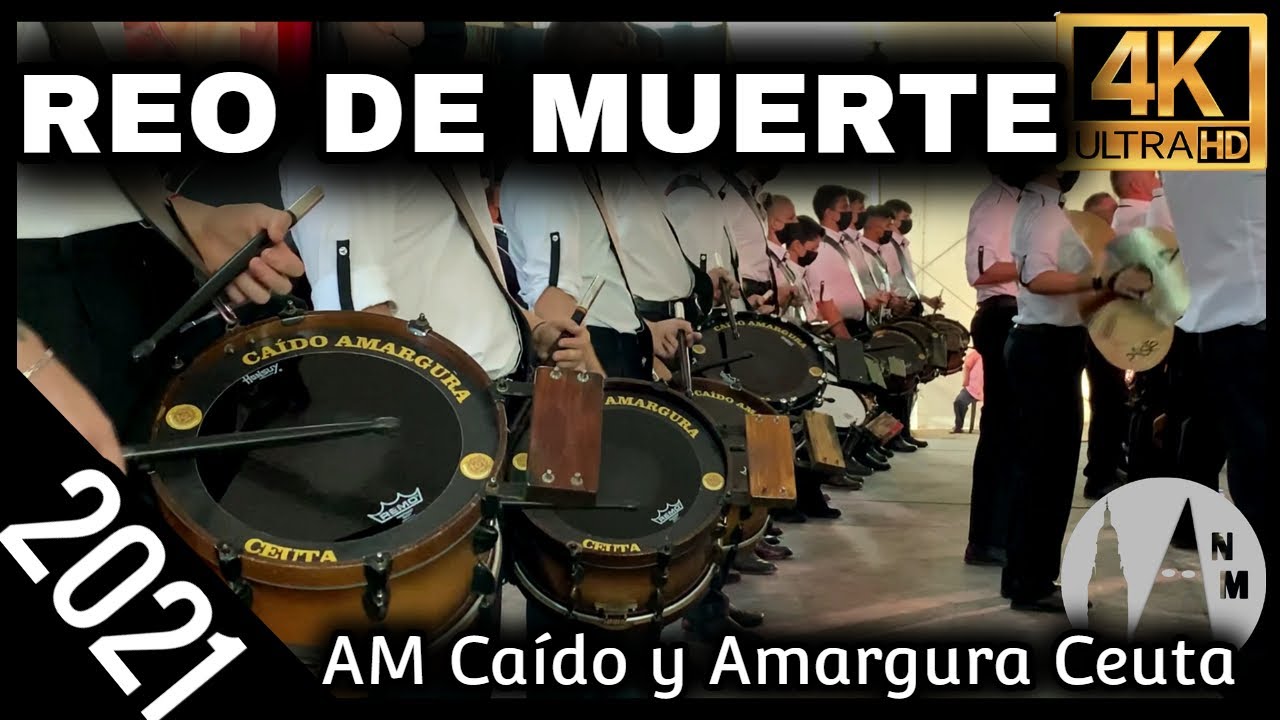 4K | Reo de Muerte | AM Caído y Amargura de Ceuta 2021