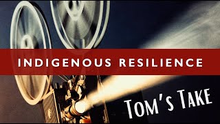 Tom’s Take | Episode 3: Indigenous Resilience