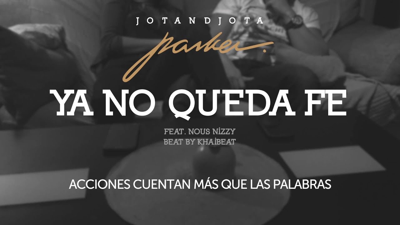 Jotandjota - Ya No Queda Fe (Feat. Nous Nizzy)