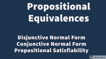 Propositional Equivalences -- Disjunctive Normal Form and Conjunctive Normal Form