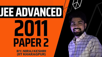 Part #2 | IIT JEE 2011 | Paper 2 | JEE Advanced Revision Series | Maths Solutions | Niraj Keshri