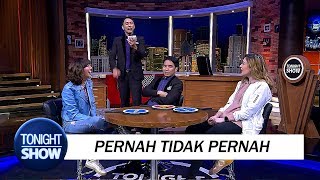 Buka-bukaan di Pernah Tidak Pernah