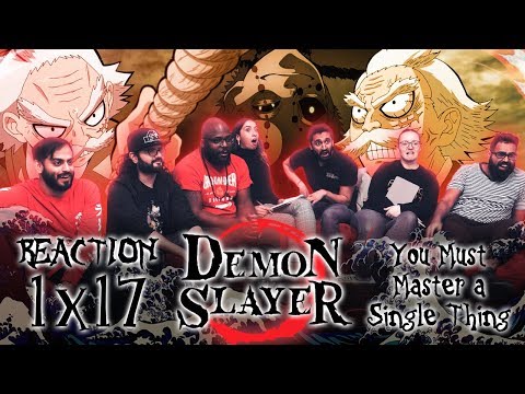 Demon Slayer - 1x17 You Must Master A Single Thing - Group Reaction