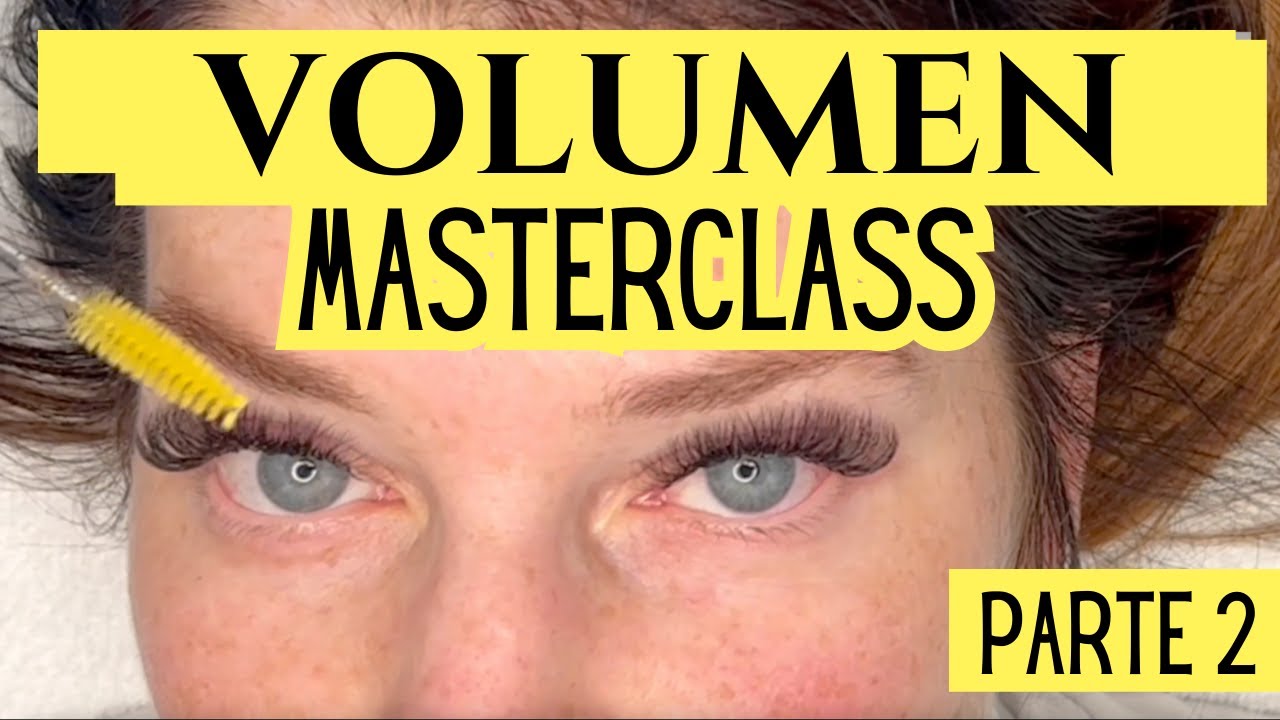 MASTERCLASS VOLUMEN EXTENSIÓN DE PESTAÑAS PARTE 2