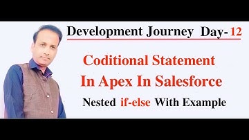 Day-12 ► Conditional Statement in Apex In Salesforce |  हिंदी | By Rajesh