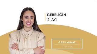 Gebeliğin 2. Ayı - Diyetisyen Gizem Yılmaz