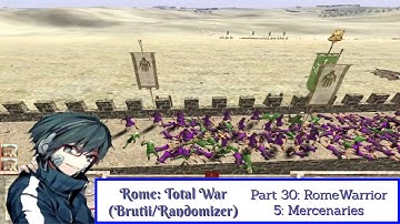 Rome: Total War (Brutii/Randomizer Mod) Playthrough/Walkthrough Part 30: RomeWarrior 5: Mercenaries
