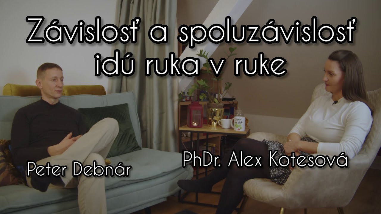 #23 závislosť a spoluzávislosť v rodine s PhDr. Alex Kotesovou a Petrom Debnárom