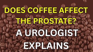 The Shocking Truth About Coffee & Your Prostate | What Doctors Aren’t Telling Men Over 50