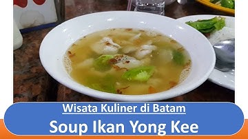 Wisata Kuliner di Batam - Soup Ikan Yong Kee