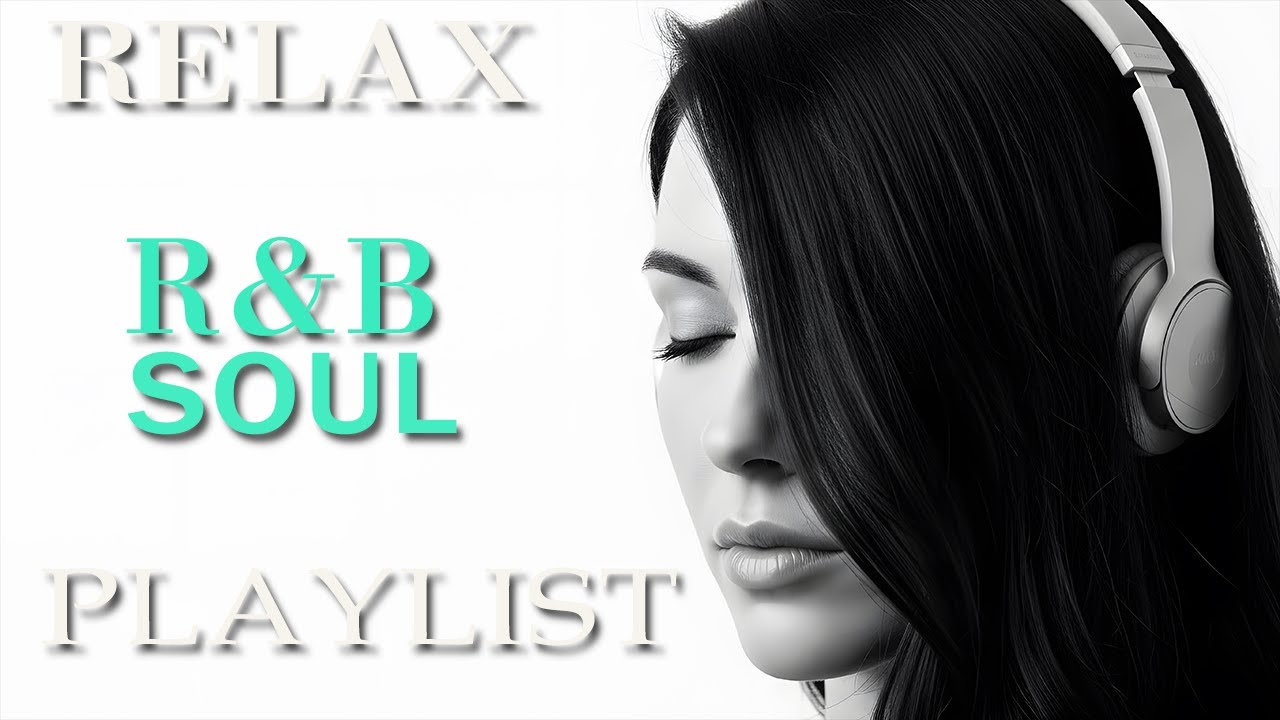 【R&B Soul】Relaxing R&B Chill Playlist 💿 Slow Grooves to Unwind and Feel
