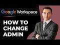How to Change Admin on Google Workspace