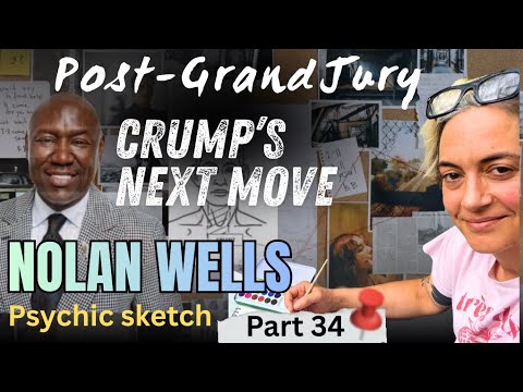 NOLAN WELLS Pt.34 - Crump’s next move, post-Grand Jury | psychic sketch
