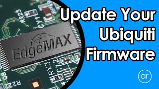 How to Update the Firmware in a Ubiquiti Router, Switch, Etc.