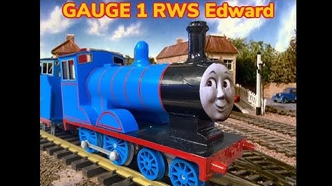 Gauge 1 RWS Edward [Part 1]