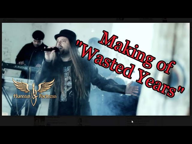 Human Fortress Wasted Years - Making of video