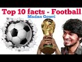 Top 10 facts football  tamil  madan gowri  mg  fifa 2018  world cup