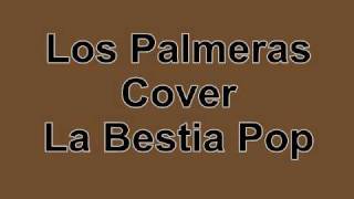 los palmeras cover la bestia pop