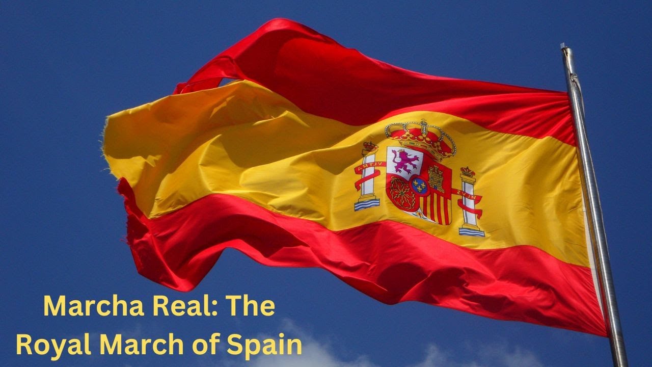 Marcha Real: The Royal March of Spain