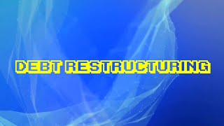DEBT RESTRUCTURING - Asset Swap, Equity Swap, and Modification of Terms