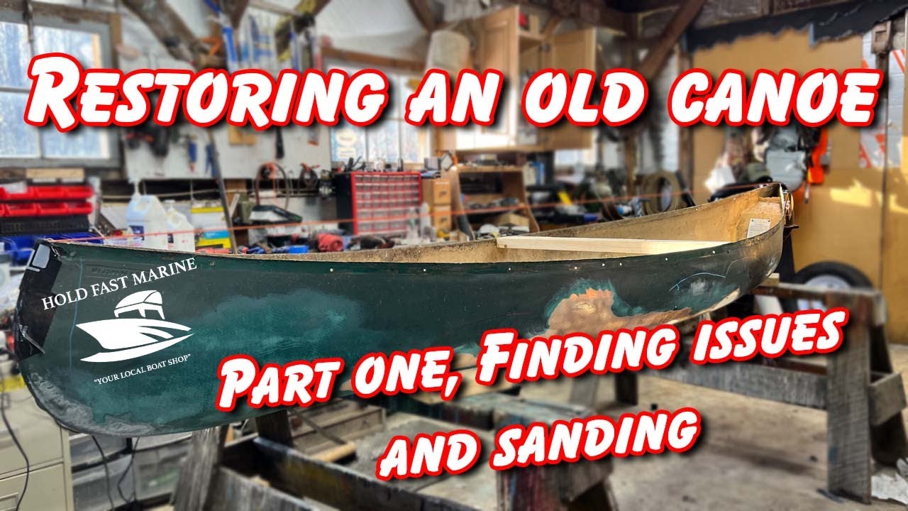 FIBERGLASS CANOE REPAIR restoring a nature bound canoe part one