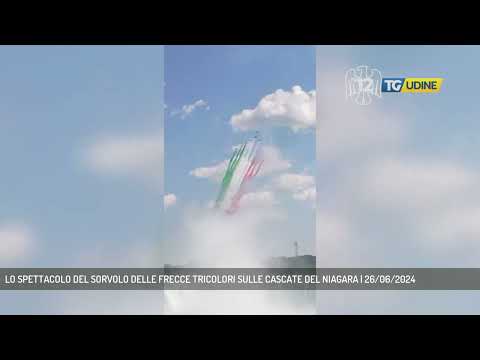 LO SPETTACOLO DEL SORVOLO DELLE FRECCE TRICOLORI SULLE CASCATE DEL NIAGARA | 26/06/2024