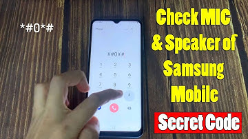 How to Check MIC & Speaker of Samsung Mobile using Secret Code