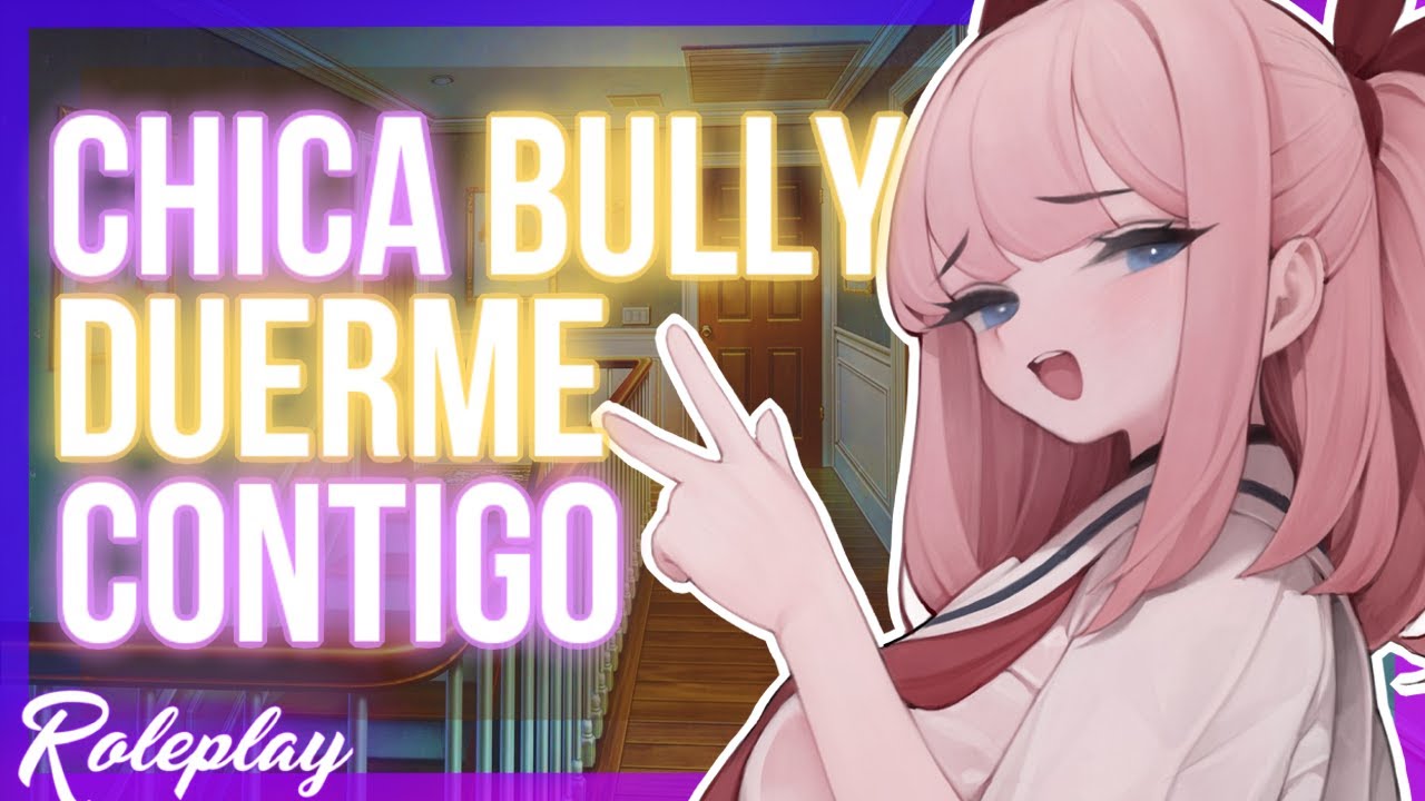 Chica bully duerme contigo |ASMR Roleplay
