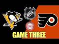 Pittsburgh Penguins vs Philadelphia Flyers Game Three w/Johnny