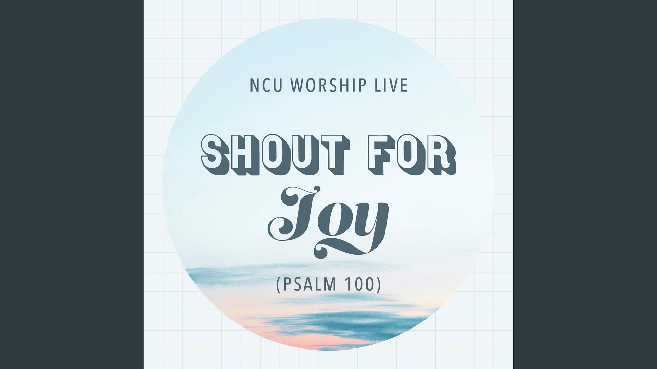 Shout for Joy (Psalm 100) - YouTube
