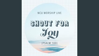 Shout for Joy (Psalm 100)