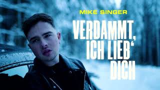 Mike Singer - Verdammt, ich lieb dich [verlängerte Version]