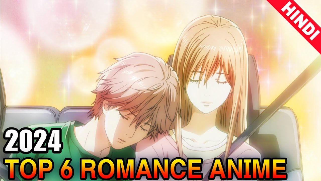 Top 6 Best Hindi Dubbed Romance Anime Of 2024