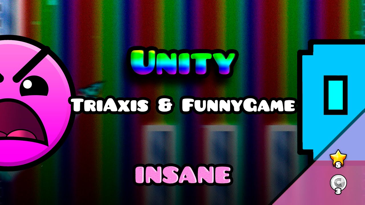 "Unity" - TriAxis & FunnyGame (Geometry Dash 2.0)