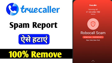How to remove Truecaller spam report | How to remove Truecaller spam
